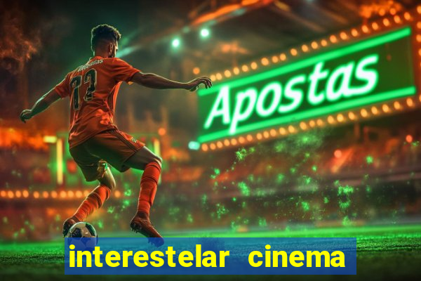 interestelar cinema 2024 cinemark